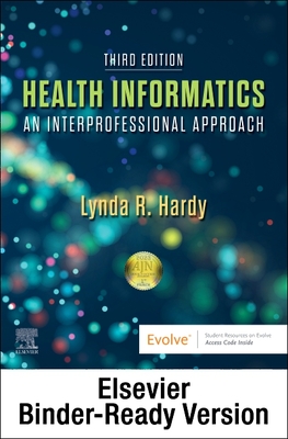 Health Informatics - Binder Ready: An Interprofessional Approach - Hardy, Lynda R, PhD, RN, Faan