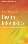 Health Informatics: Translating Information Into Innovation