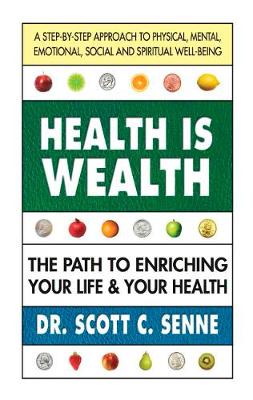 Health is Wealth - Senne, Scott C.