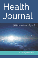Health Journal: 365-Day View of You!
