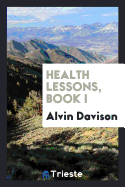 Health Lessons, Book I