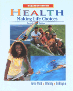 Health, Making Life Choices, Expanded Student Edition