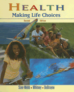 Health Making Life Choices - Webb, Frances Sizer, and Whitney, Eleanor Noss, Ph.D., R.D., and DeBruyne, Linda Kelly