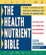Health Nutrient Bible: The Complete Encyclopedia of Food as Medicine
