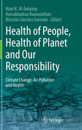 Health of People, Health of Planet and Our Responsibility: Climate Change, Air Pollution and Health