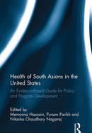Health of South Asians in the United States: An Evidence-Based Guide for Policy and Program Development