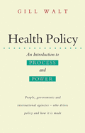 Health Policy: An Introduction to Process and Power