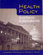 Health Policy: Crisis and Reform in the U.S. Health Care Delivery System - Harrington, Charlene, Dr., and Estes, Carroll L