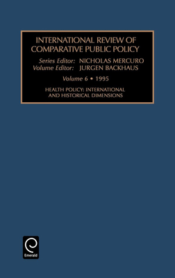 Health Policy: International and Historical Dimensions - Mercuro, Nicholas (Editor), and Backhaus, Jurgen (Editor)