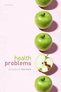 Health Problems: Philosophical Puzzles about the Nature of Health
