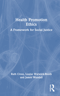 Health Promotion Ethics: A Framework for Social Justice