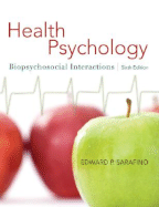 Health Psychology: Biopsychosocial Interactions - Sarafino, Edward P