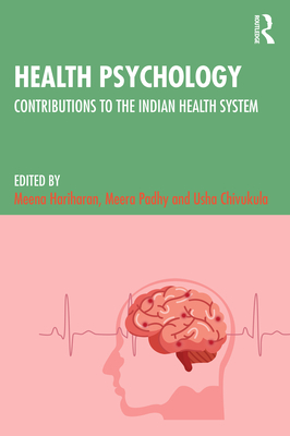 Health Psychology: Contributions to the Indian Health System - Hariharan, Meena (Editor), and Padhy, Meera (Editor), and Chivukula, Usha (Editor)