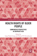 Health Rights of Older People: Comparative Perspectives in Southeast Asia
