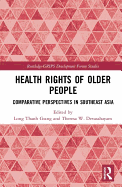 Health Rights of Older People: Comparative Perspectives in Southeast Asia