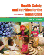 Health, Safety, and Nutrition for the Young Child - Marotz, Lynn R, PH.D., and Cross, Marie Z, and Rush, Jeanettia M