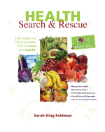 Health Search & Rescue: 7 Principles and Home Remedies That Will Save Your Health.