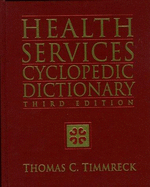 Health Services Cyclopedic Dictionary: .