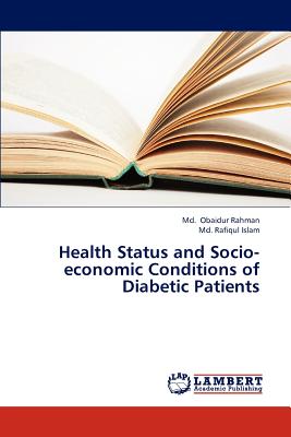 Health Status and Socio-economic Conditions of Diabetic Patients - Obaidur Rahman MD, and Islam MD Rafiqul