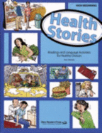 Health Stories High Beginning Student Book: Reading and Language Activities for Healthy Choices - Ann Gianola