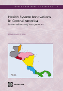 Health System Innovations in Central America: Lessons and Impact of New Approaches Volume 57