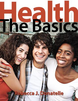 Health: The Basics - Donatelle, Rebecca J.