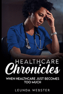 Healthcare Chronicles: when healthcare just becomes too much