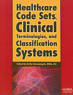 Healthcare Code Sets, Clinical Terminologies, and Classification Systems