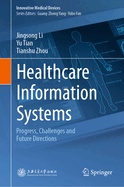 Healthcare Information Systems: Progress, Challenges and Future Directions