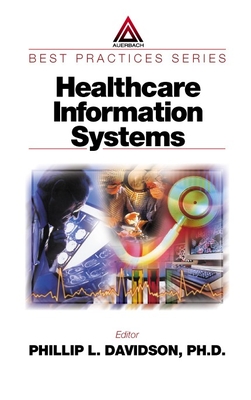 Healthcare Information Systems, Second Edition - Beaver, Kevin (Editor), and Davidson, Phillip L (Editor)