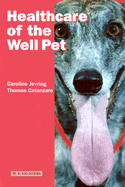 Healthcare of the Well Pet - Jevring-Back, Caroline, and Catanzaro, Thomas E, DVM, Mha