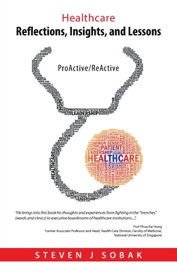 Healthcare Reflections, Insights, and Lessons: Proactive/Reactive - Sobak, Steven J