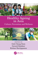 Healthy Ageing in Asia: Culture, Prevention and Wellness