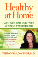 Healthy at Home: Get Well and Stay Well Without Prescriptions