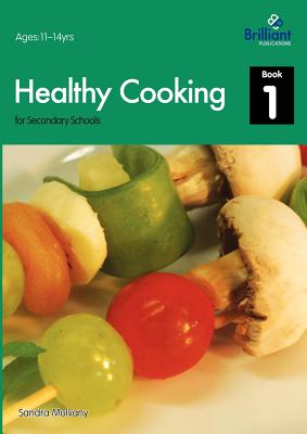 Healthy Cooking for Secondary Schools, Book 1 - Mulvaney, Sandra