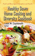 Healthy Down Home Cooking & Diversity Cookbook