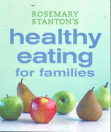 Healthy Eating for Families - Stanton, Rosemary