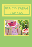 Healthy Eating for Kids: Healthy Cookbook for Kids, Healthy Recipes for Children, 6 X 9 Create Your Own Cookbook