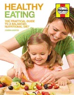 Healthy Eating: The Practical Guide to a Balanced, Nutritional Diet - Norris, Carina