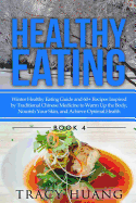 Healthy Eating: Winter Healthy Eating Guide and 60+ Recipes Inspired by Traditional Chinese Medicine to Warm Up the Body, Nourish Your Skin, and Achieve Optimal Health