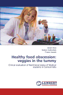 Healthy Food Obscession: Veggies in the Tummy