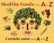 Healthy Foods from A to Z/Comida Sana de La a A La Z