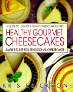 Healthy Gourmet Cheesecake - Erickson, Kris