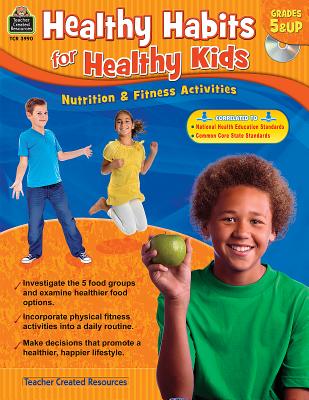 Healthy Habits for Healthy Kids Grade 5-Up - Heskett, Tracie