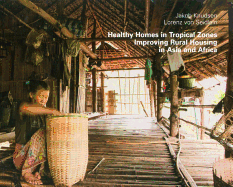 Healthy Homes in Tropical Zones: A Plea for Improving Rural Domestic Building in Asia & Africa