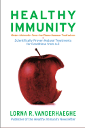 Healthy Immunity: Scientifically Proven Natural Treatments for Conditions from A-Z