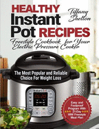 Healthy Instant Pot Recipes: Freestyle Cookbook for Your Electric Pressure Cooker. the Most Popular and Reliable Choice for Weight Loss. Easy and Foolproof Program with 21-Day WW Freestyle Meal Plan