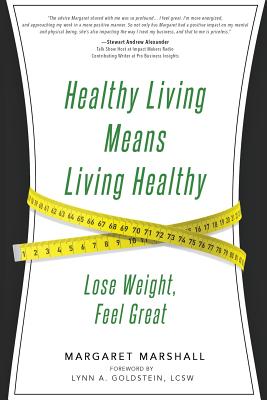 Healthy Living Means Living Healthy - Marshall, Margaret