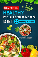 Healthy Mediterranean Diet: 20 Healthy Recipes