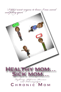 Healthy Mom... Sick Mom: Fighting Addisons Disease and Fibromyalgia